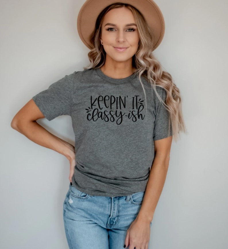 Keepin' it Classy-ish Tee - #6936-6940
